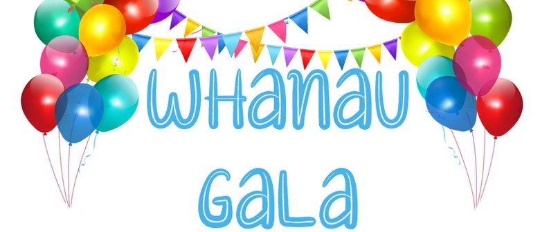 Whanau Gala: CANCELLED