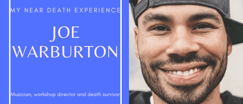 Joe Warburton - My Near Death Experience: CANCELLED