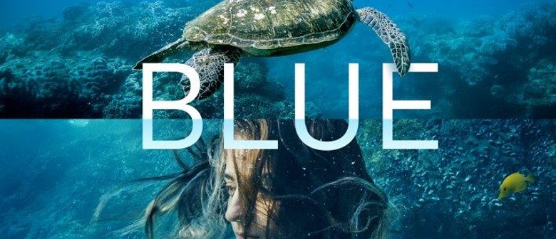 Blue: The Film Blue: The Film