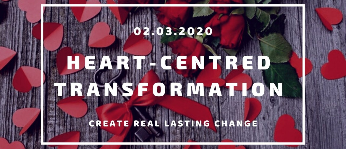 Heart-centred Transformation: Create Real Lasting Change