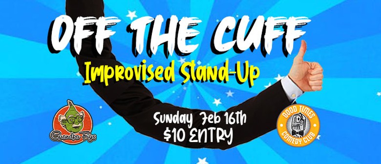 Off the Cuff - Improvised Stand-Up