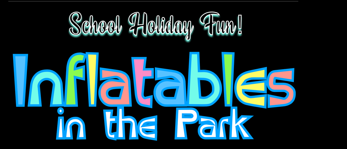 Inflatables In the Park: CANCELLED