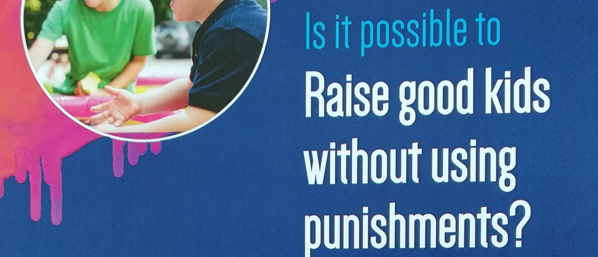 Is It Possible to Raise Good Kids Without Using Punishments?