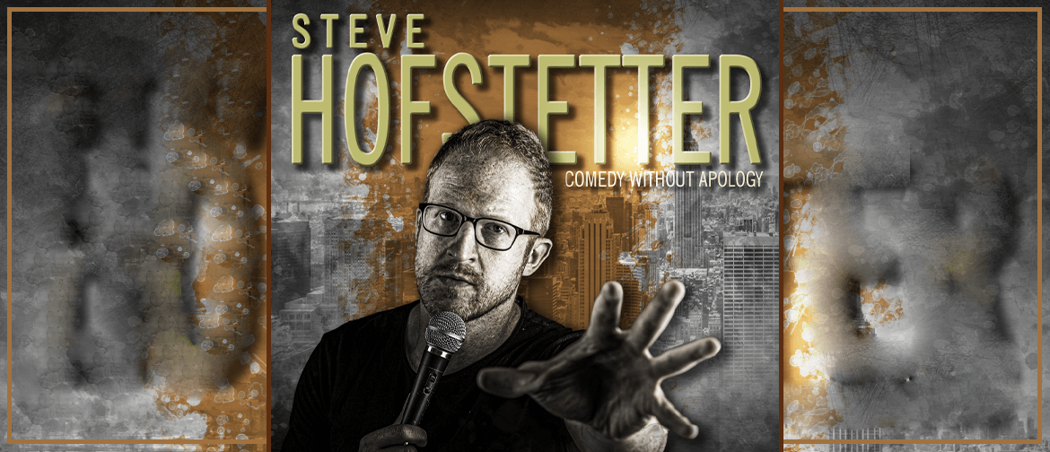 Steve Hoffstetter - Comedy Without Apology: CANCELLED