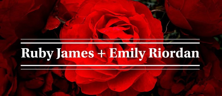 Ruby James + Emily Riordan Ruby James + Emily Riordan