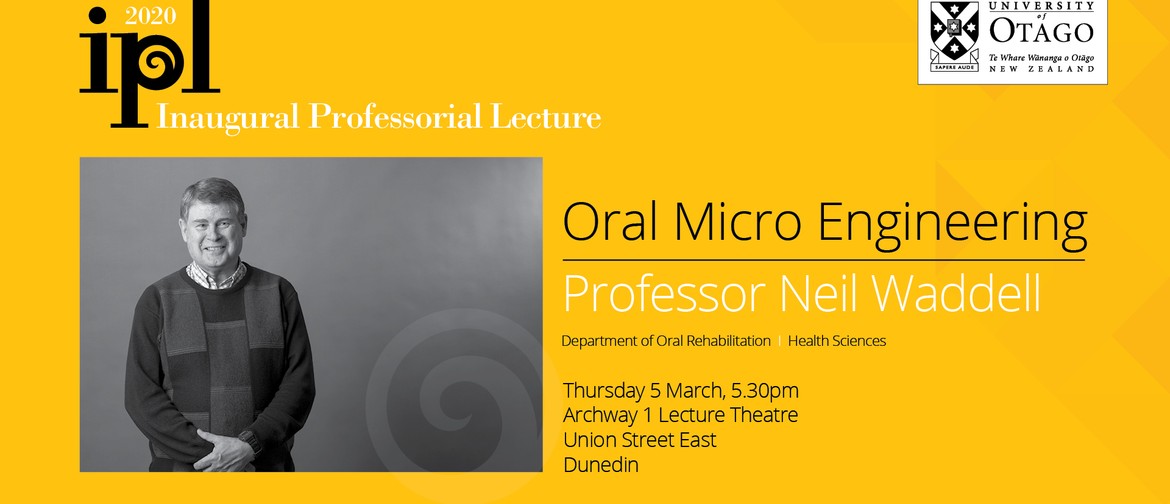 Inaugural Professorial Lecture – Professor Neil Waddell