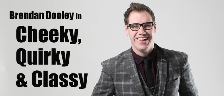 Brendan Dooley: Cheeky, Quirky & Classy