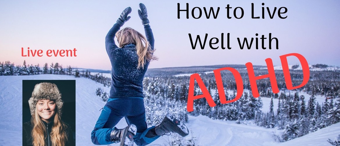 How to Live Well with ADHD