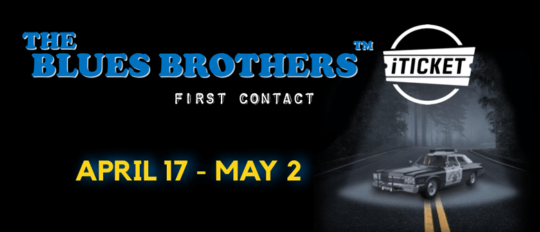 The Blues Brothers™ Musical: First Contact: POSTPONED