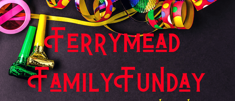 Ferrymead Family Funday