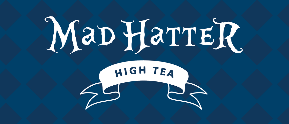 Mad Hatter High Tea