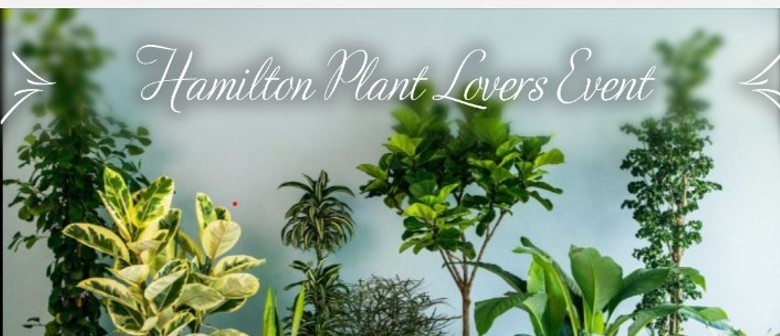 Hamilton Plant Lovers Event