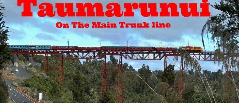 Taumarunui On the Main Trunk Line 2020: CANCELLED