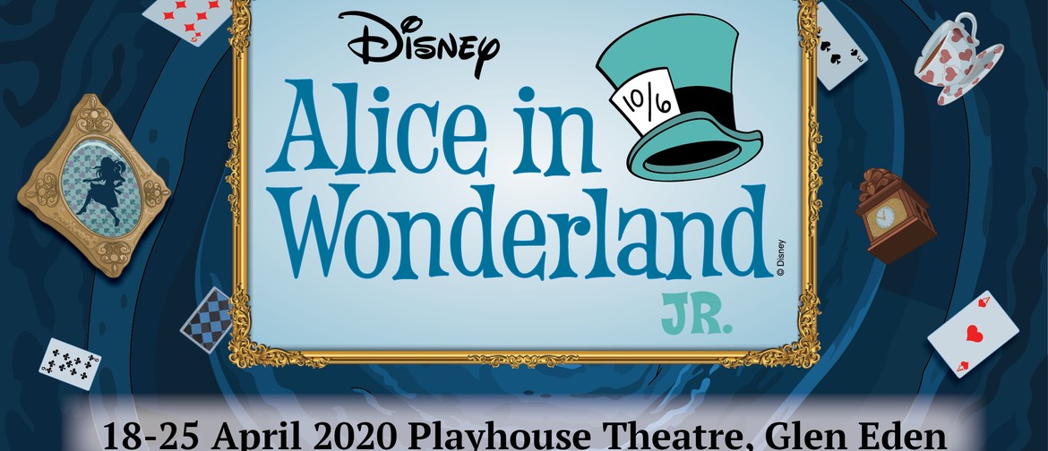Disney's Alice In wonderland Jr: CANCELLED