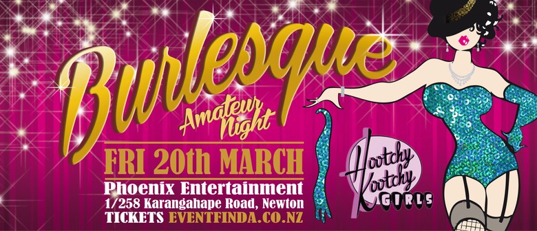 Hootchy Kootchy Girls Burlesque Amateur Night Auckland Eventfinda