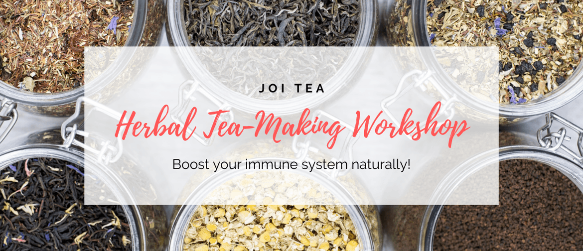 Herbal Tea-Making Workshop - Boost your Immune System: CANCELLED