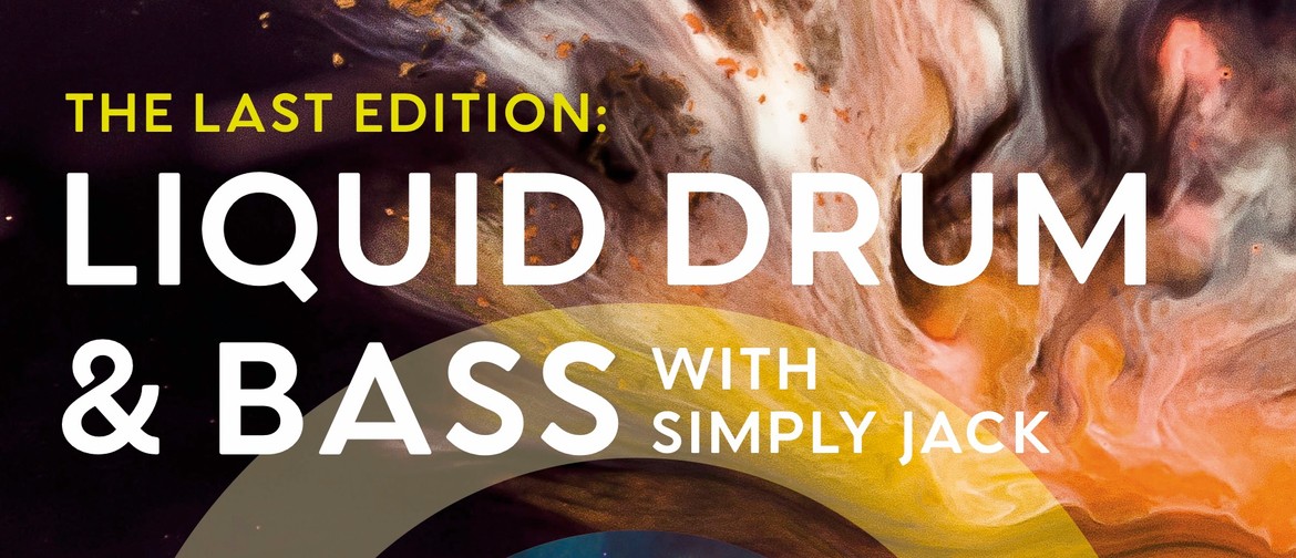 The Last Edition: Liquid Drum And Bass With Simply Jack