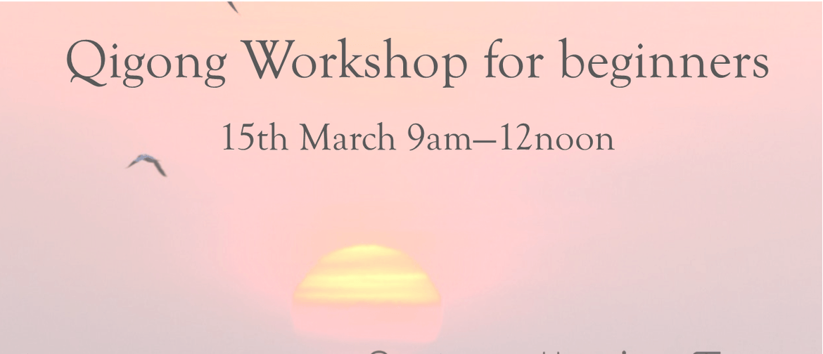 Qigong Workshop for Beginners Qigong Workshop for Beginners