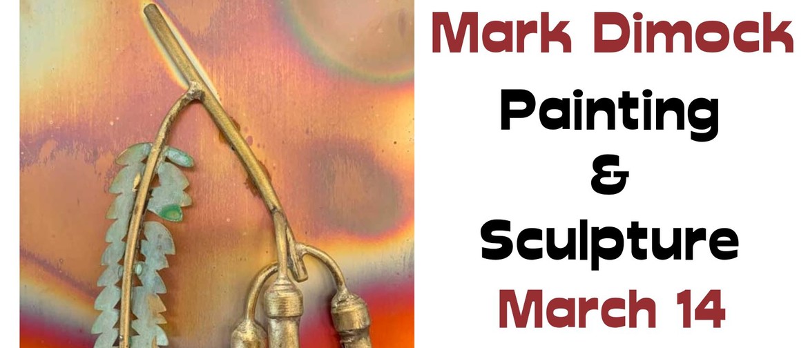 Mark Dimock – Painting & Sculpture