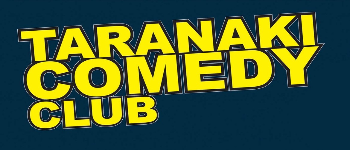 Taranaki Comedy Club - May: CANCELLED