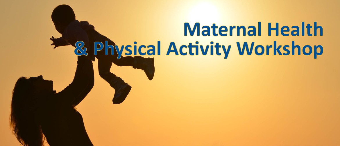 Maternal Health & Physical Activity Workshop