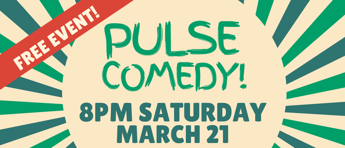Pulse Comedy!