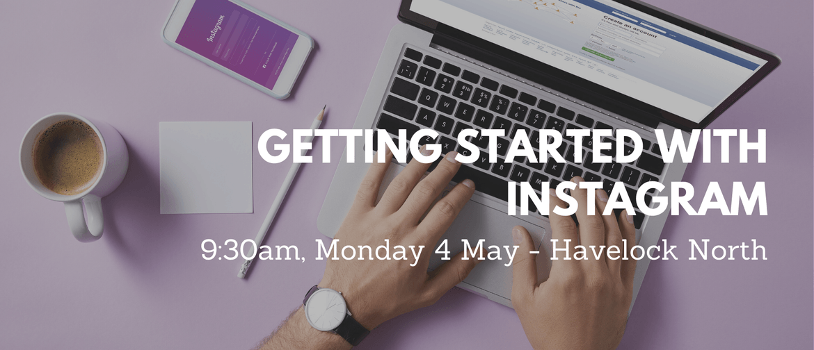 Workshop: Getting Started With Instagram Workshop: Getting Started With Instagram