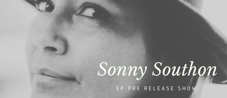 Sonny Southon EP Pre Release Gig: CANCELLED