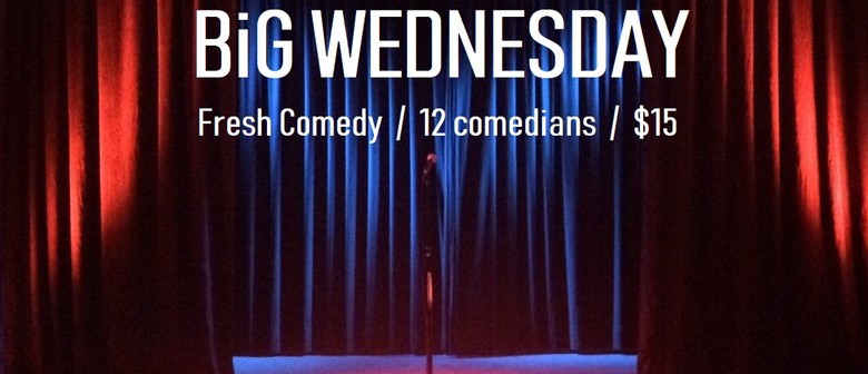 Big Wednesday - Fresh Comedy