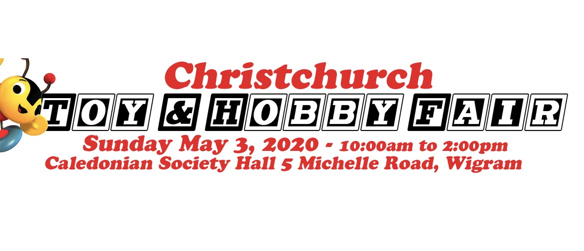 Christchurch Toy and Hobby Fair: CANCELLED