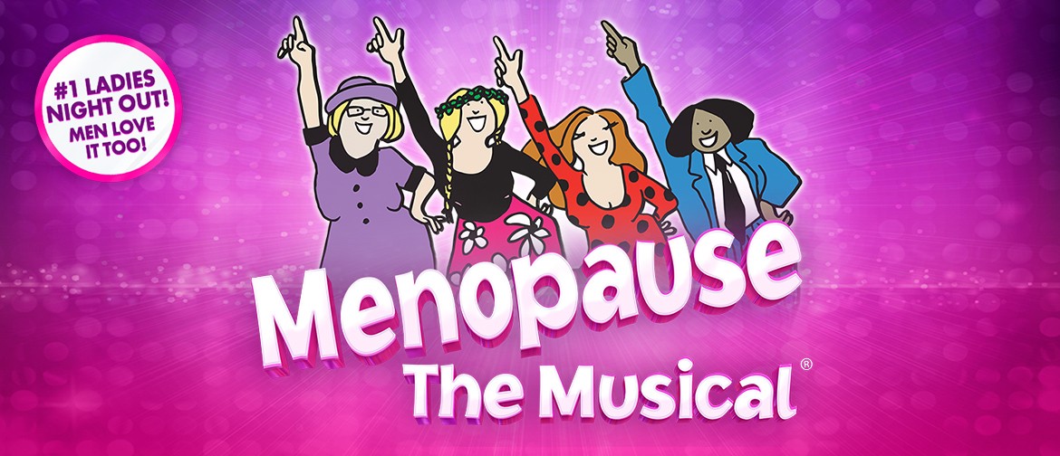 Menopause The Musical® - Queenstown: CANCELLED