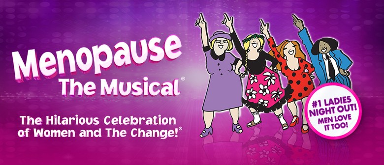 Menopause the Musical: CANCELLED