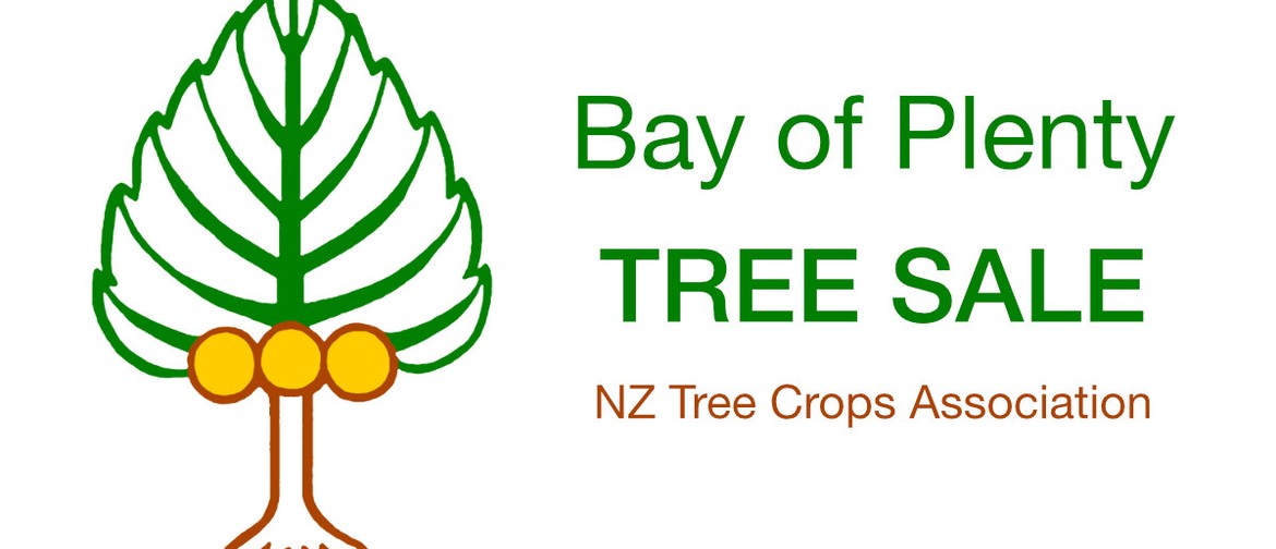 Tree Crops Association Bay of Plenty Tree Sale: CANCELLED