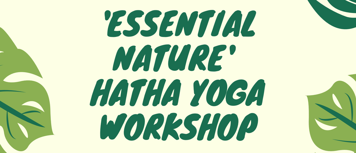 Essential Nature Hatha Yoga Workshop: POSTPONED