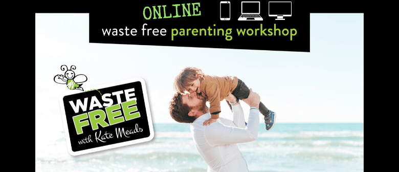 New Plymouth Waste Free Parenting Workshop - ONLINE