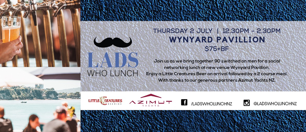 Lads Who Lunch - Wynyard Pavilion