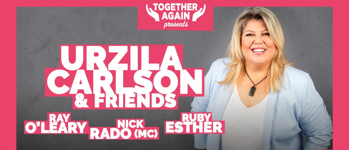 Together Again - Urzila Carlson & Friends: SOLD OUT