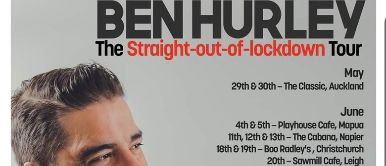 Ben Hurley: Straight-out-of-lockdown Tour