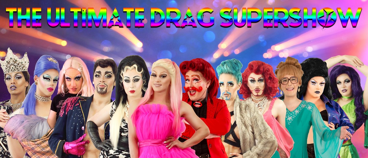 The Ultimate Drag Supershow!