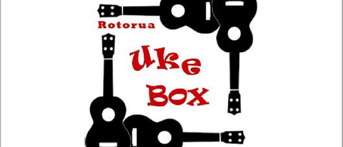 Rotorua UkeBox Ukulele Open Mic and Strum Along