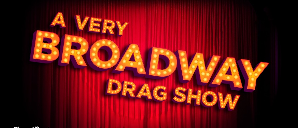 A Very Broadway Drag Show