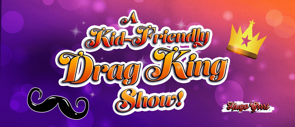 A Kid-Friendly Drag King Show