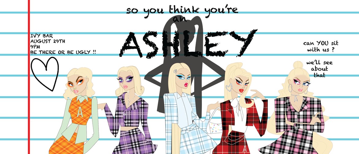 So You Think You're An Ashley