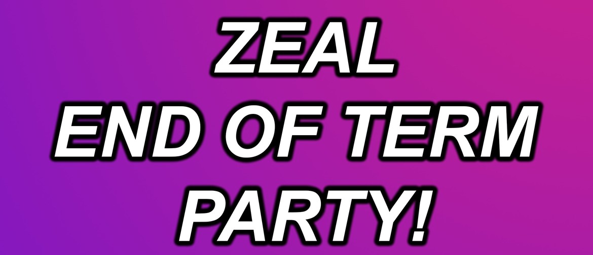ZEAL End of Term Party