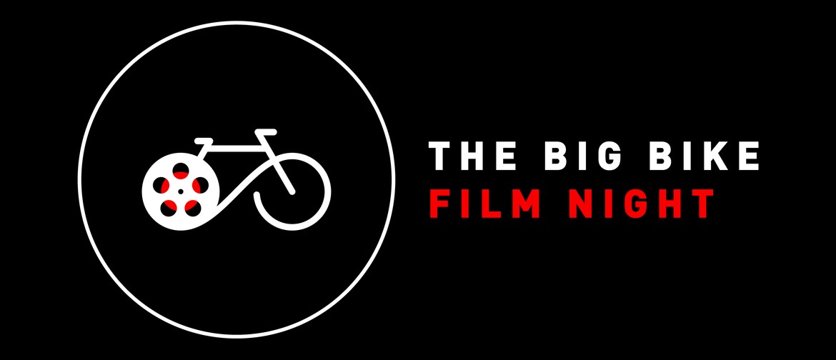 The Big Bike Film Night  - Encore Screening
