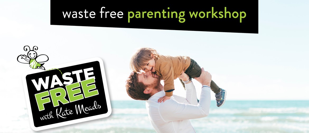 Queenstown Waste Free Parenting Workshop