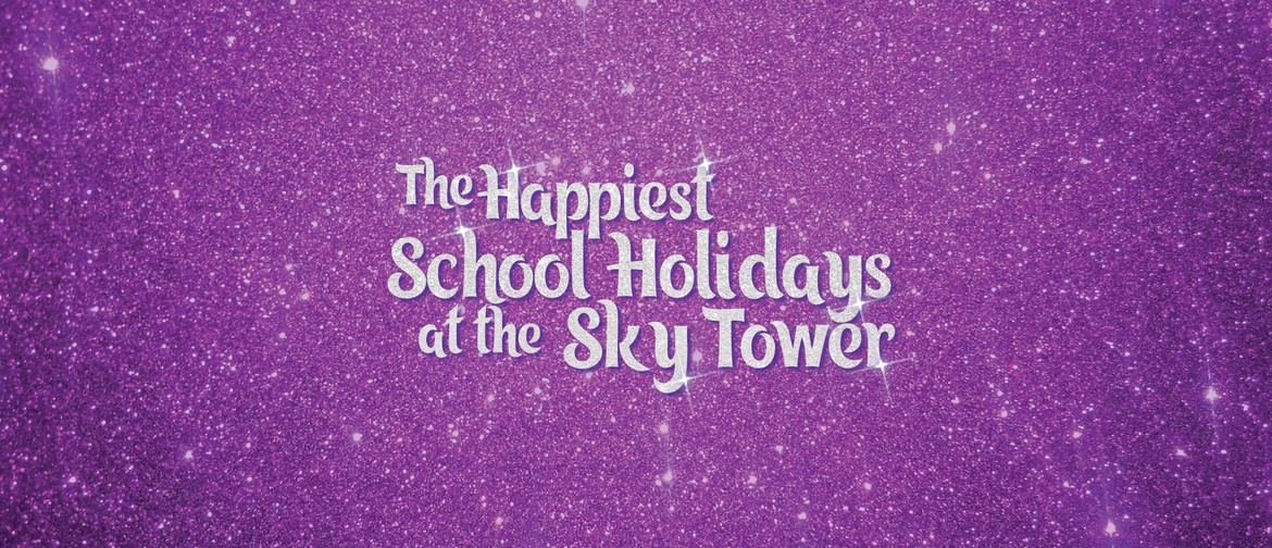 The Happiest School Holidays at the Sky Tower