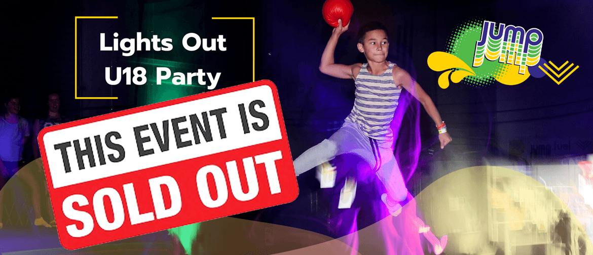 Lights Out Underage Party: SOLD OUT
