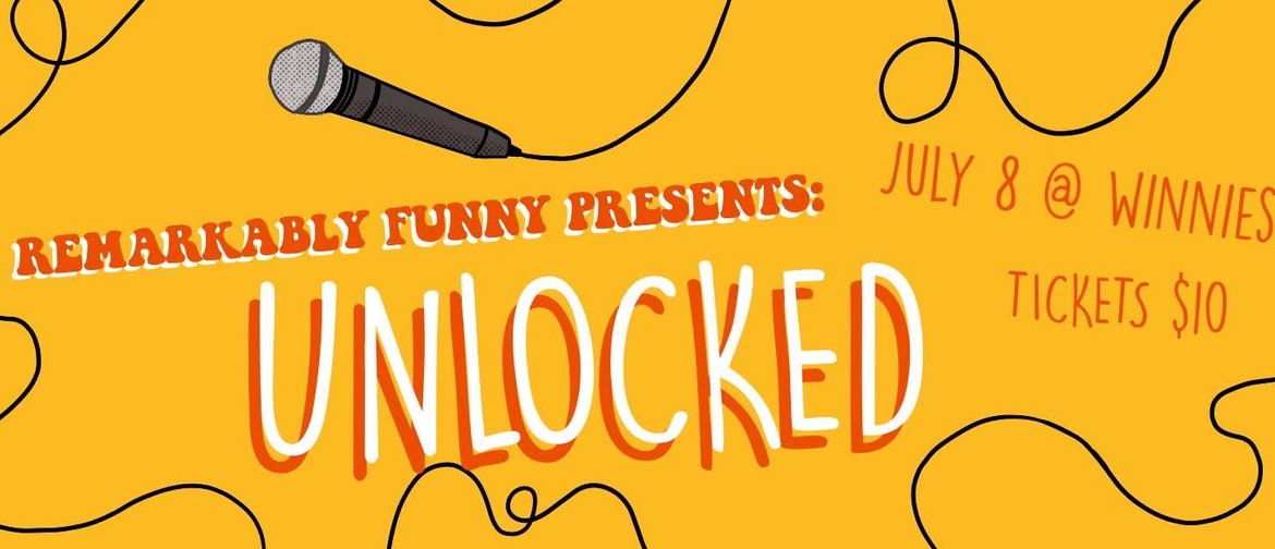 Remarkably Funny Presents: Unlocked Comedy Show
