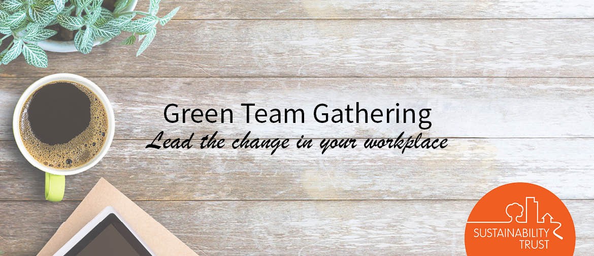 Green Team Gathering - Lead the Change In Your Workplace